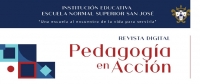 Revista Digital "Pedagog&iacute;a en Acci&oacute;n" Instituci&oacute;n Educativa Escuela Normal Superior San Jos&eacute;