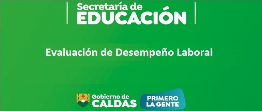 Evaluaci&oacute;n de desempe&ntilde;o laboral del personal administrativo en propiedad de la planta central y las Instituciones Educativas de la Secretar&iacute;a de Educaci&oacute;n de Caldas